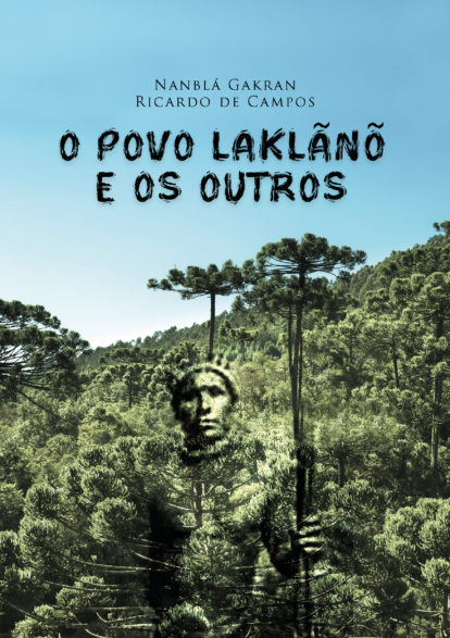 Capa do livro “O povo Laklãnõ e os outros” - Ricardo de Campos e Nanblá Gakran (2021) (7)